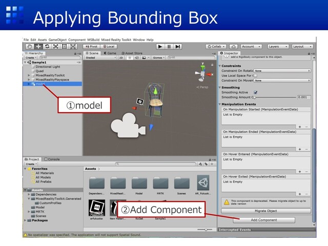 Applying Bounding Box
①model
②Add Component
