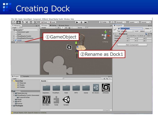 Creating Dock
①GameObject
②Rename as Dock1
