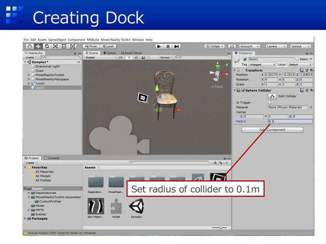 Creating Dock
Set radius of collider to 0.1m
