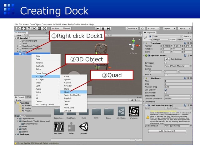Creating Dock
①Right click Dock1
②3D Object
③Quad
