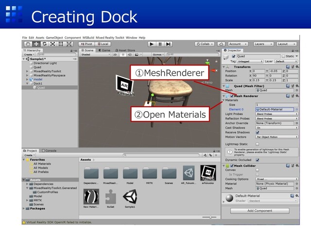 Creating Dock
①MeshRenderer
②Open Materials
