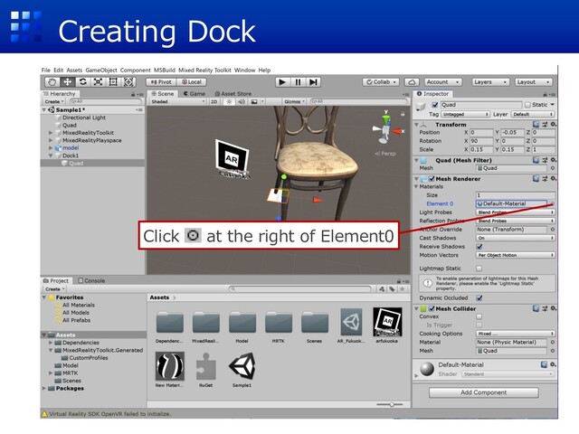 Creating Dock
Click at the right of Element0
