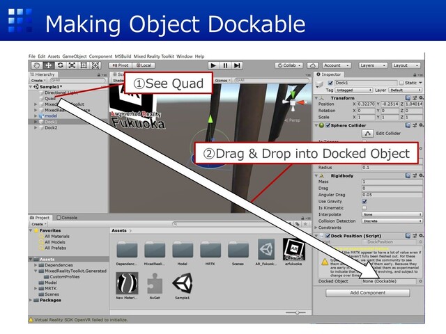 Making Object Dockable
①See Quad
②Drag & Drop into Docked Object
