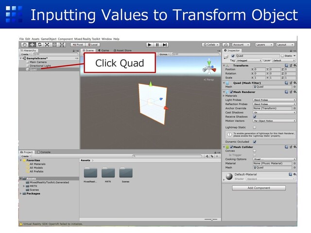 Inputting Values to Transform Object
Click Quad
