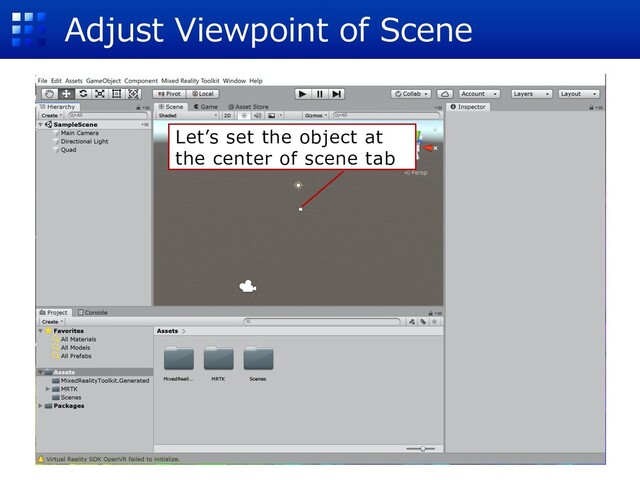 Adjust Viewpoint of Scene
Letʼs set the object at
the center of scene tab
