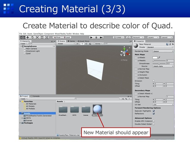 Creating Material (3/3)
Create Material to describe color of Quad.
New Material should appear
