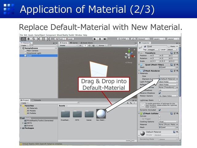 Application of Material (2/3)
Replace Default-Material with New Material.
Drag & Drop into
Default-Material
