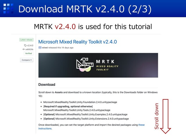 Download MRTK v2.4.0 (2/3)
MRTK v2.4.0 is used for this tutorial
Scroll down
