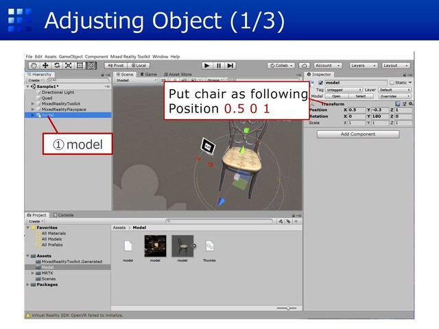 Adjusting Object (1/3)
①model
Put chair as following
Position 0.5 0 1
