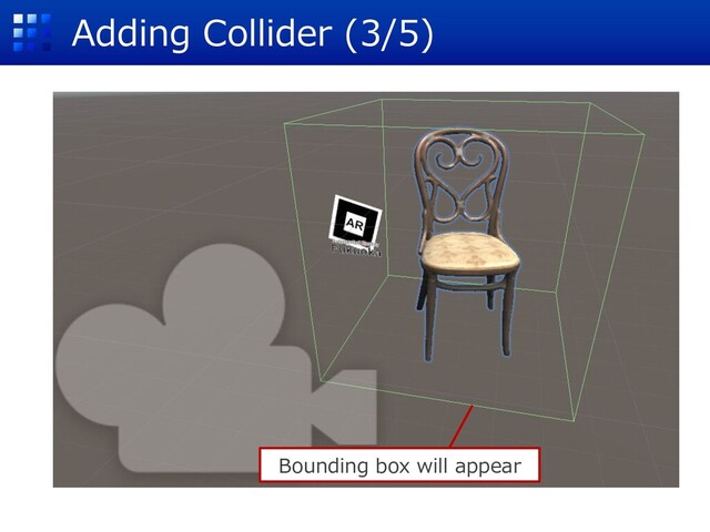 Adding Collider (3/5)
Bounding box will appear
