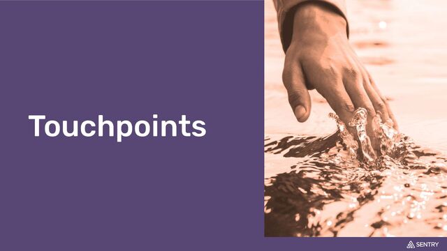 Touchpoints

