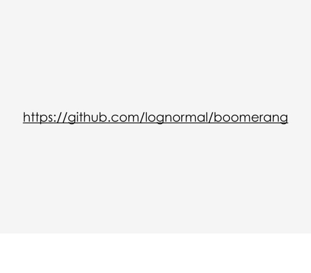 https://github.com/lognormal/boomerang
