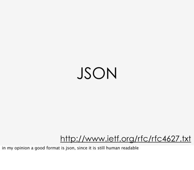 JSON
http://www.ietf.org/rfc/rfc4627.txt
in my opinion a good format is json, since it is still human readable
