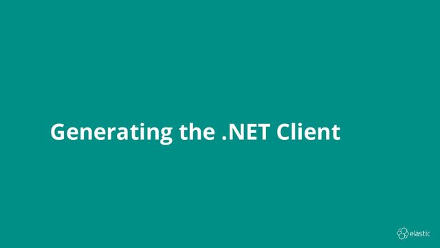 22
Generating the .NET Client
