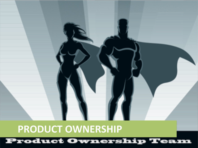 PRODUCT	  OWNERSHIP	  
