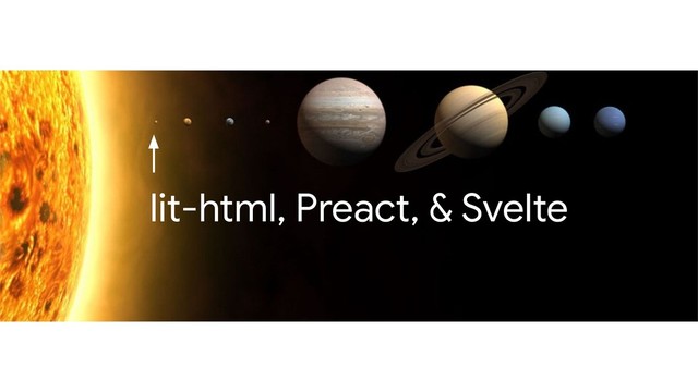 lit-html, Preact, & Svelte
