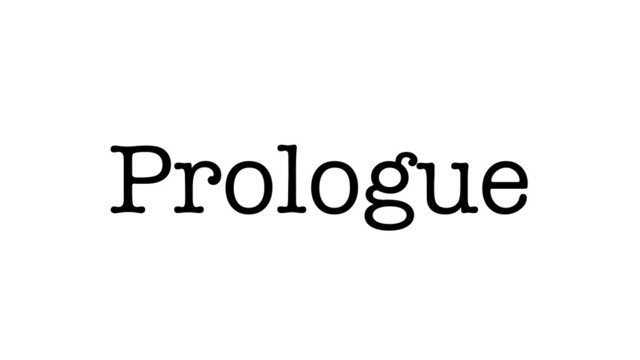 Prologue
