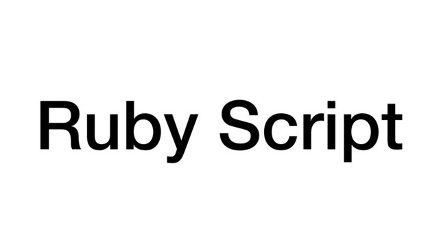 Ruby Script
