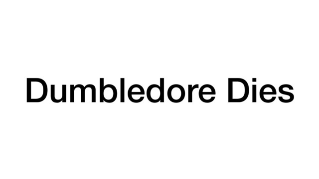 Dumbledore Dies
