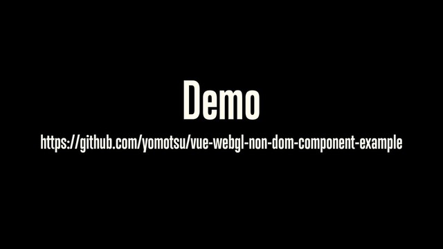 Demo
https://github.com/yomotsu/vue-webgl-non-dom-component-example
54
