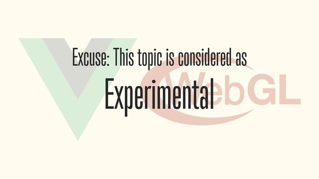 Excuse: This topic is considered as 
Experimental
