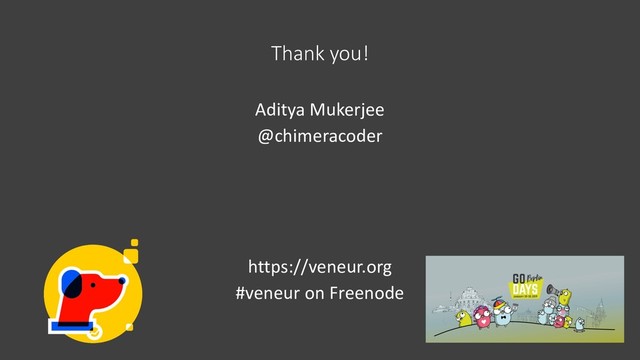 Thank you!
Aditya Mukerjee
@chimeracoder
https://veneur.org
#veneur on Freenode
