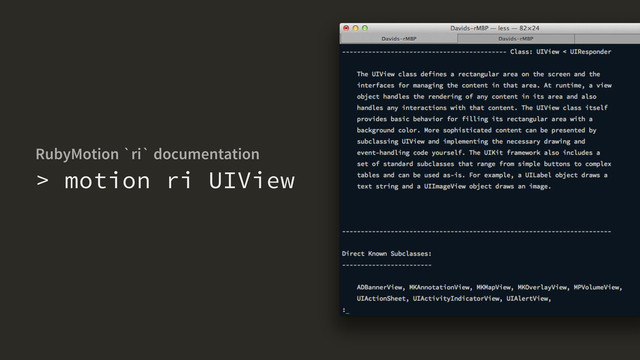> motion ri UIView
RubyMotion `ri` documentation
