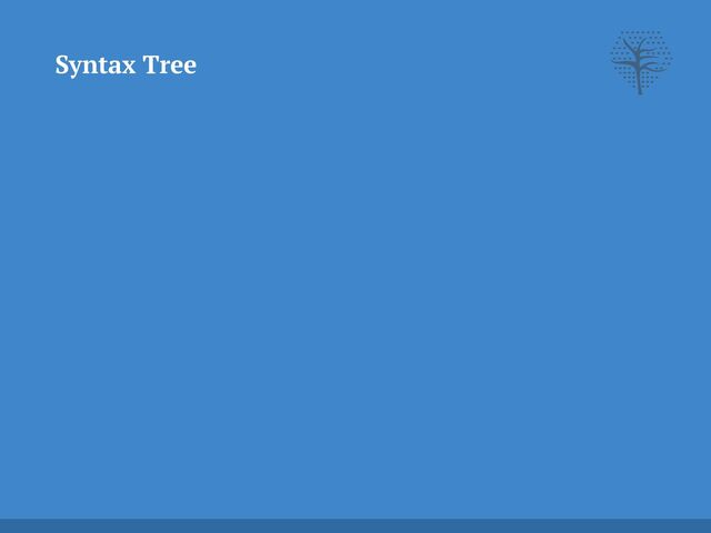 Syntax Tree
