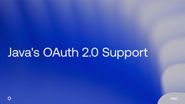 Java's OAuth 2.0 Support
