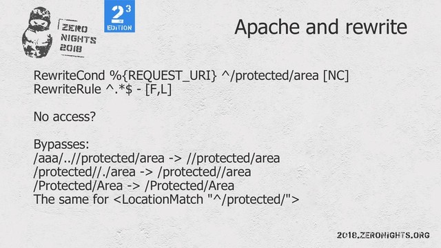 Apache and rewrite
RewriteCond %{REQUEST_URI} ^/protected/area [NC]
RewriteRule ^.*$ - [F,L]
No access?
Bypasses:
/aaa/..//protected/area -> //protected/area
/protected//./area -> /protected//area
/Protected/Area -> /Protected/Area
The same for 
