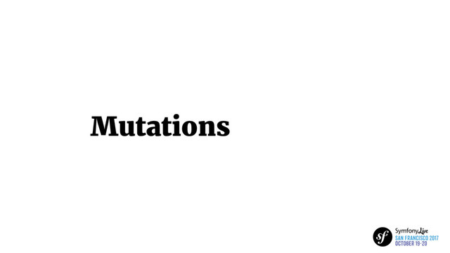 Mutations
