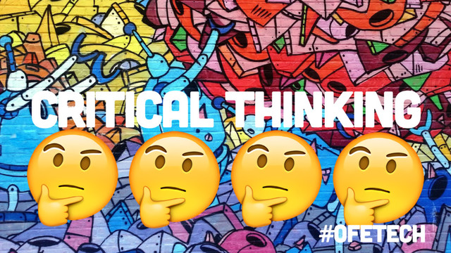 Critical thinking
#OFETECH
