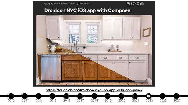 2012 2013 2014 2015 2016 2017 2018 2019 2020 2021 2022 2023 2024
https://touchlab.co/droidcon-nyc-ios-app-with-compose/
