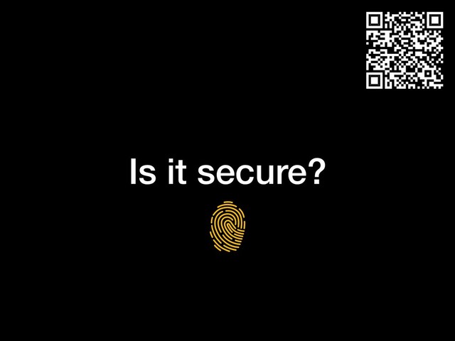 Is it secure?
