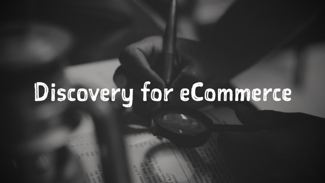 Discovery for eCommerce
