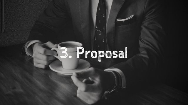 3. Proposal
