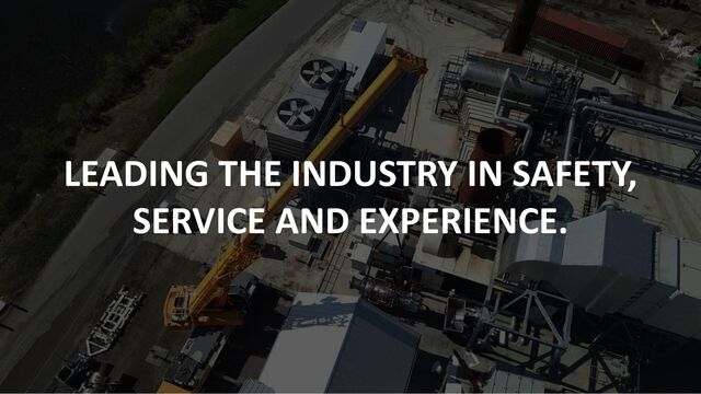 LEADING THE INDUSTRY IN SAFETY,
SERVICE AND EXPERIENCE.
