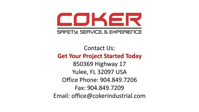 Contact Us:
Get Your Project Started Today
850369 Highway 17
Yulee, FL 32097 USA
Office Phone: 904.849.7206
Fax: 904.849.7209
Email: office@cokerindustrial.com
