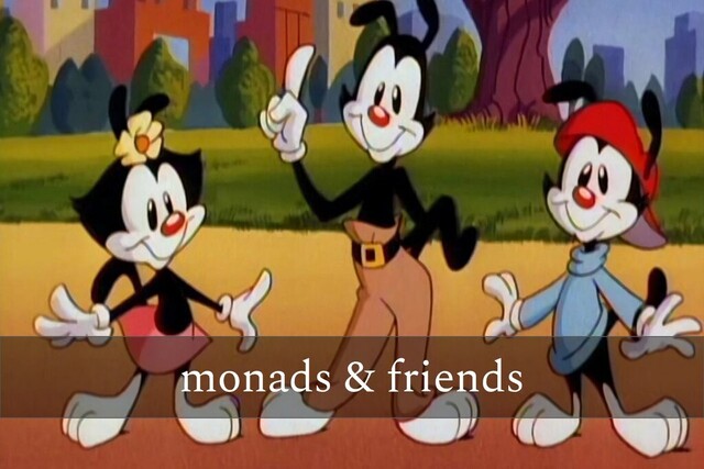 monads & friends
