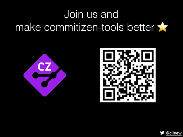 @clleew
Join us and
make commitizen-tools better ⭐
