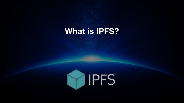 What is IPFS?
