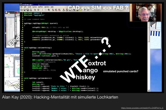 Alan Kay (2020): Hacking-Mentalität mit simulierte Lochkarten
https://www.youtube.com/watch?v=D43PlUr1x_E
