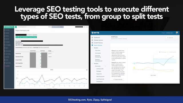 #seoaudits by @aleyda from @orainti
Leverage SEO testing tools to execute different
 
types of SEO tests, from group to split tests
SEOtesting.com, Ryte, Zippy, Splitsignal
