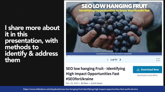 #seoaudits by @aleyda from @orainti
https://www.slideshare.net/aleydasolis/seo-low-hanging-fruit-identifying-high-impact-opportunities-fast-seoforukraine
I share more about
it in this
presentation, with
methods to
identify & address
them
