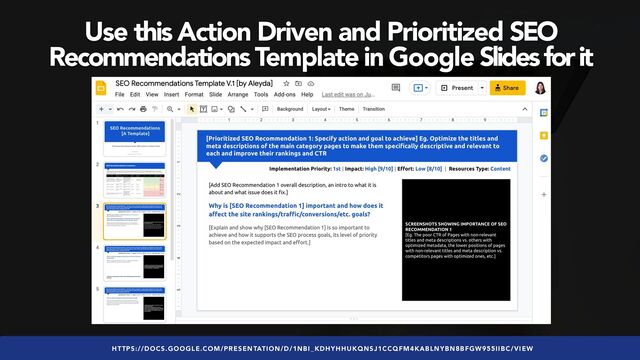 #seoaudits by @aleyda from @orainti
Use this Action Driven and Prioritized SEO
 
Recommendations Template in Google Slides for it
HTTPS://DOCS.GOOGLE.COM/PRESENTATION/D/1NBI_KDHYHHUKQNSJ1CCQFM4KABLNYBN8BFGW955IIBC/VIEW
