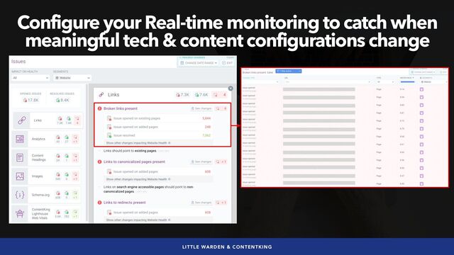 #seoaudits by @aleyda from @orainti
LITTLE WARDEN & CONTENTKING
Configure your Real-time monitoring to catch when
meaningful tech & content configurations change
