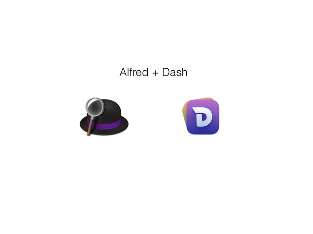 Alfred + Dash
