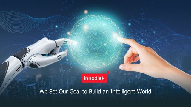 We Set Our Goal to Build an Intelligent World
