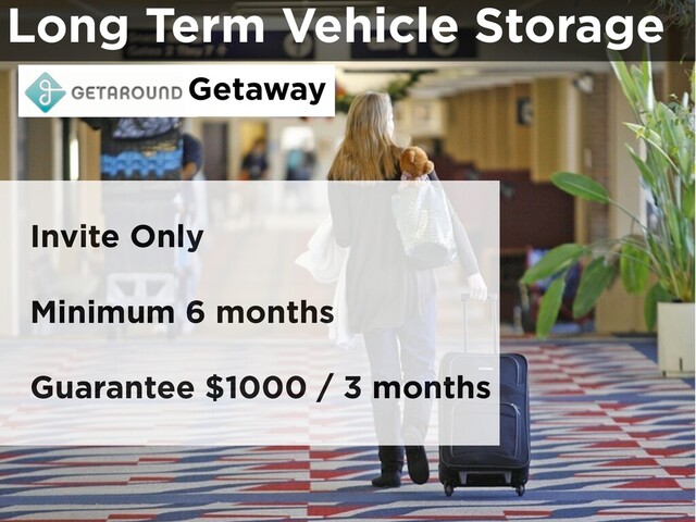 Invite Only
Minimum 6 months
Guarantee $1000 / 3 months
Getaway
Long Term Vehicle Storage
