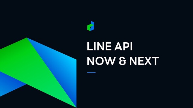 LINE API


NOW & NEXT
